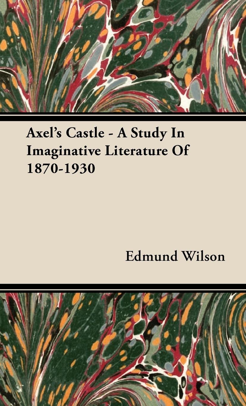 Vorderes Coverbild Axel's Castle - A Study In Imaginative Literature Of 1870-1930