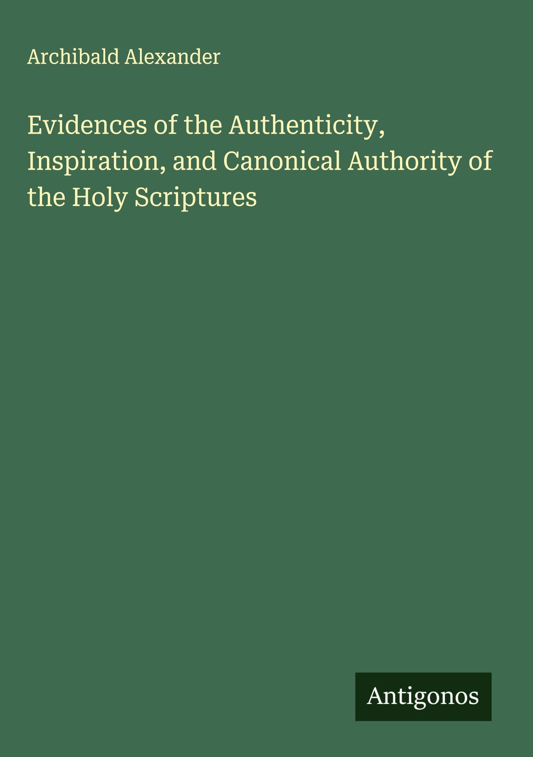 Vorderes Coverbild Evidences of the Authenticity, Inspiration, and Canonical Authority of the Holy Scriptures