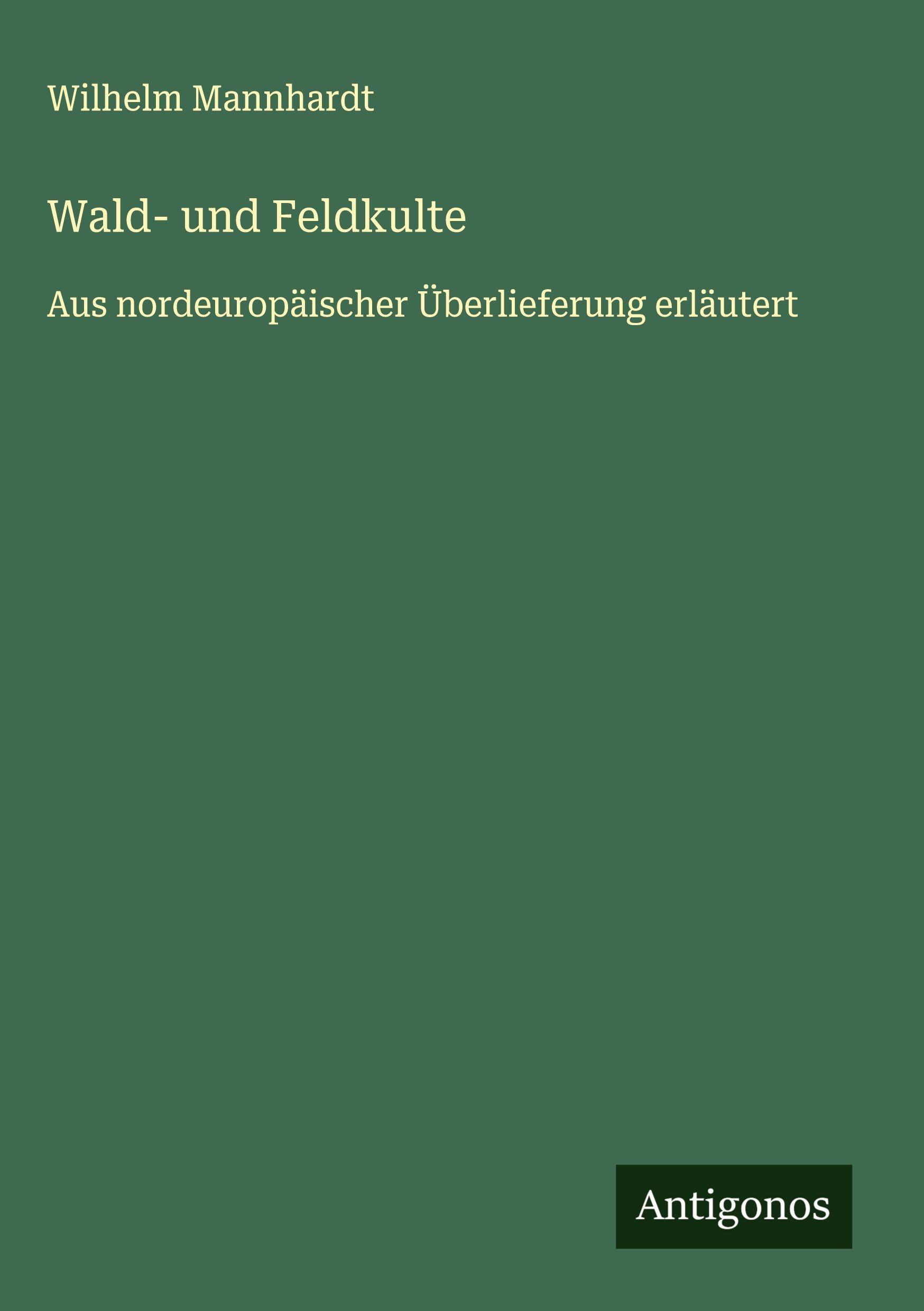 Vorderes Coverbild Wald- und Feldkulte
