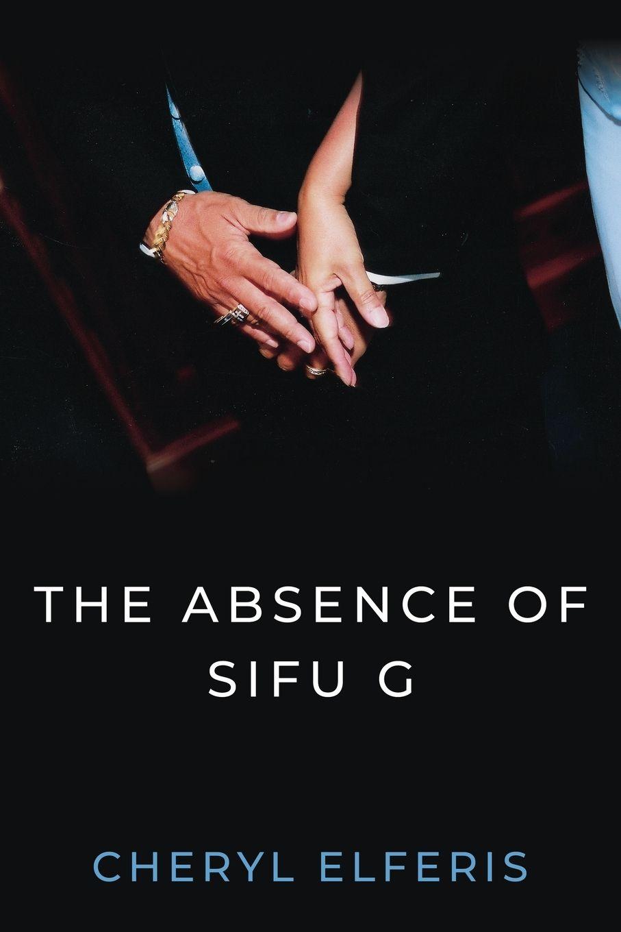 Vorderes Coverbild The Absence Of Sifu G