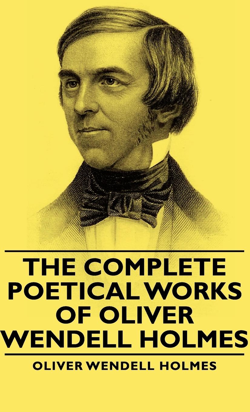 Vorderes Coverbild The Complete Poetical Works - Of Oliver Wendell Holmes