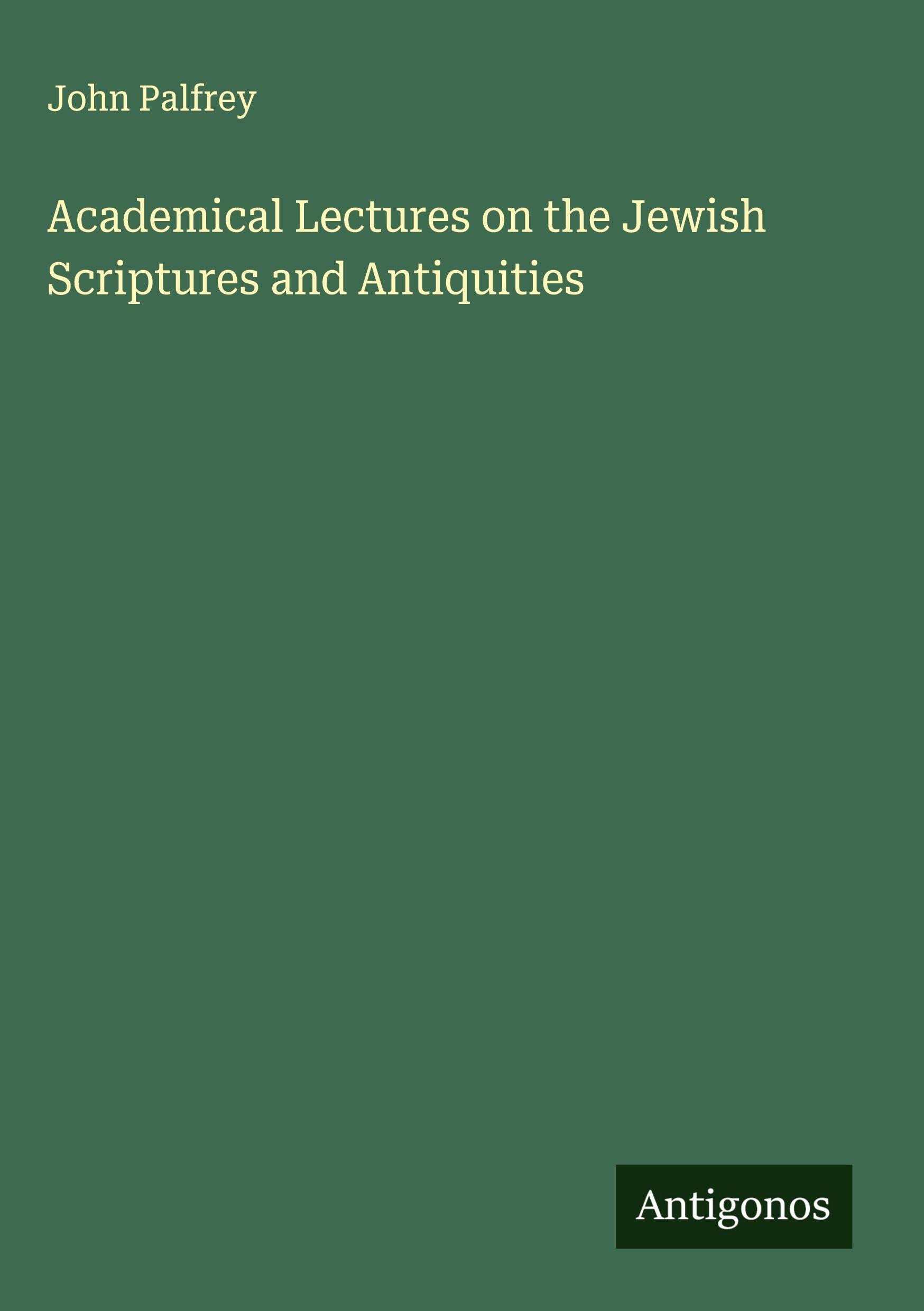 Vorderes Coverbild Academical Lectures on the Jewish Scriptures and Antiquities