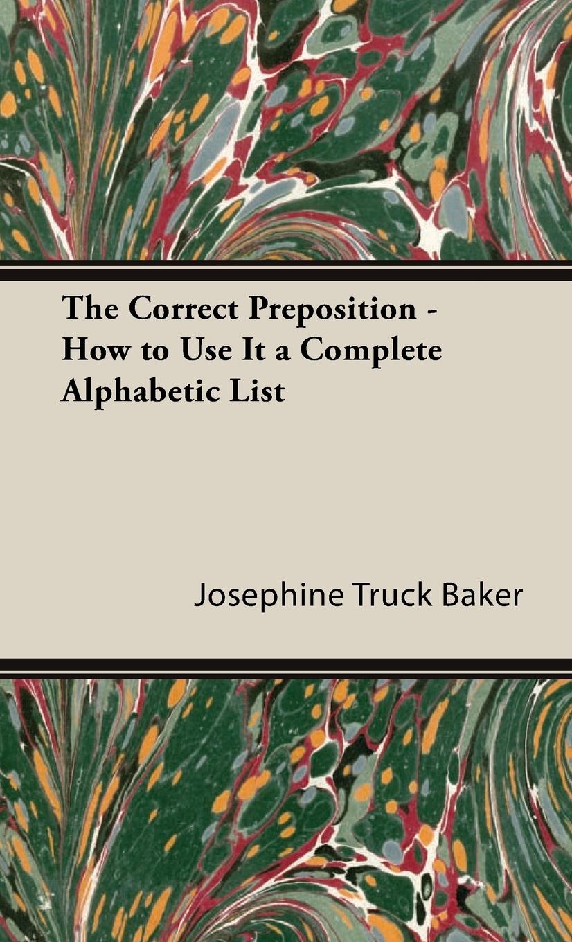 Vorderes Coverbild The Correct Preposition - How to Use It a Complete Alphabetic List
