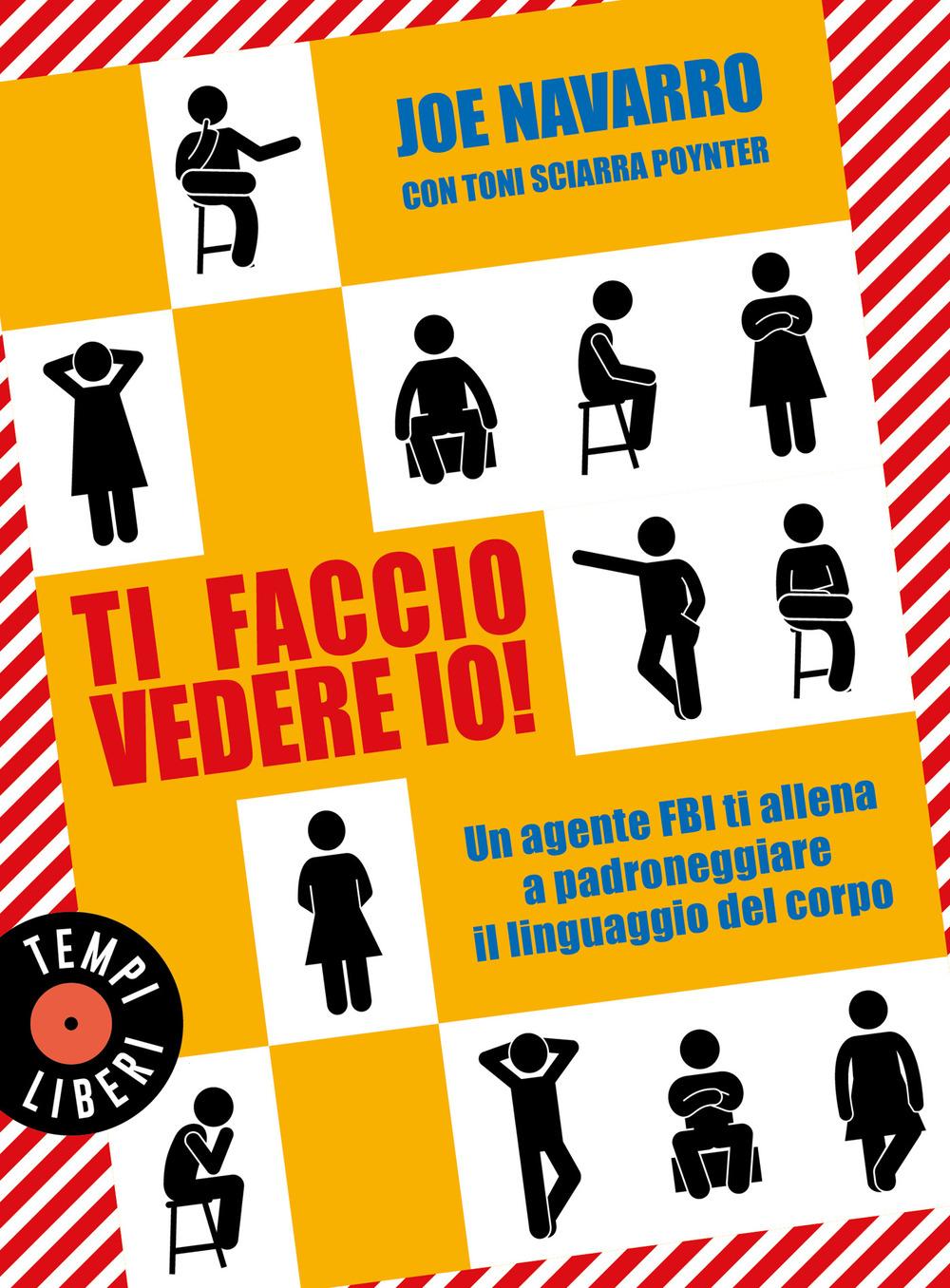 Vorderes Coverbild Ti faccio vedere io! Un agente FBI ti allena a padroneggiare il linguaggio del corpo