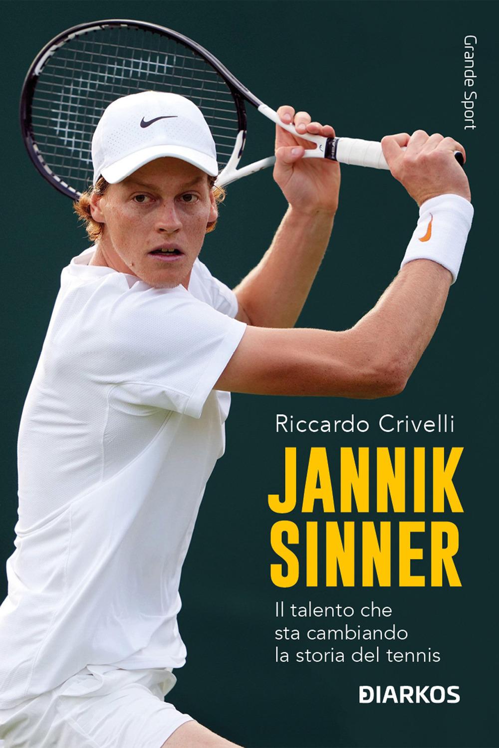 Vorderes Coverbild Jannik Sinner. Il talento che sta cambiando la storia del tennis