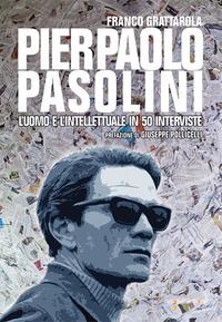 Vorderes Coverbild Pier Paolo Pasolini. L'uomo e l'intellettuale in 50 interviste
