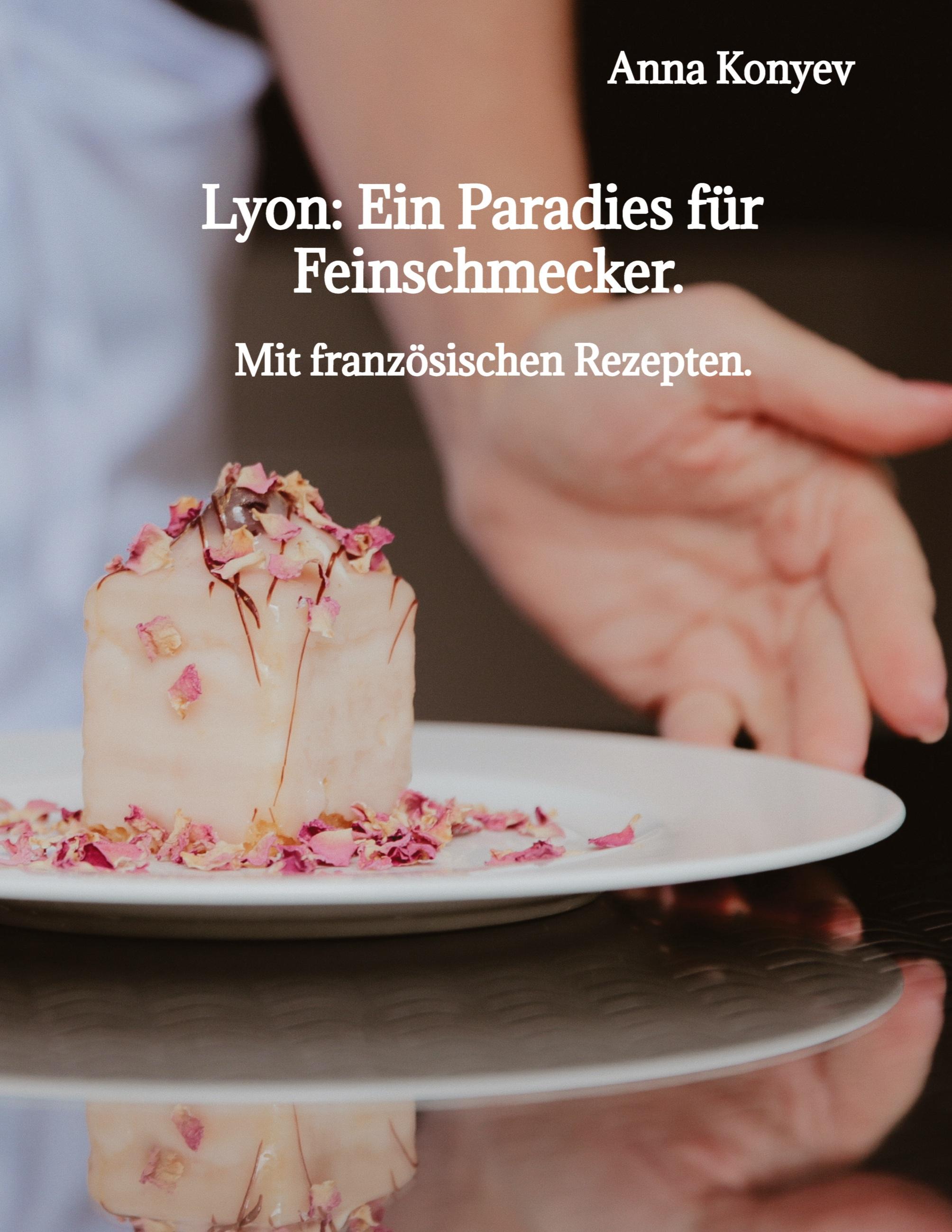Vorderes Coverbild Lyon: Ein Paradies für Feinschmecker.