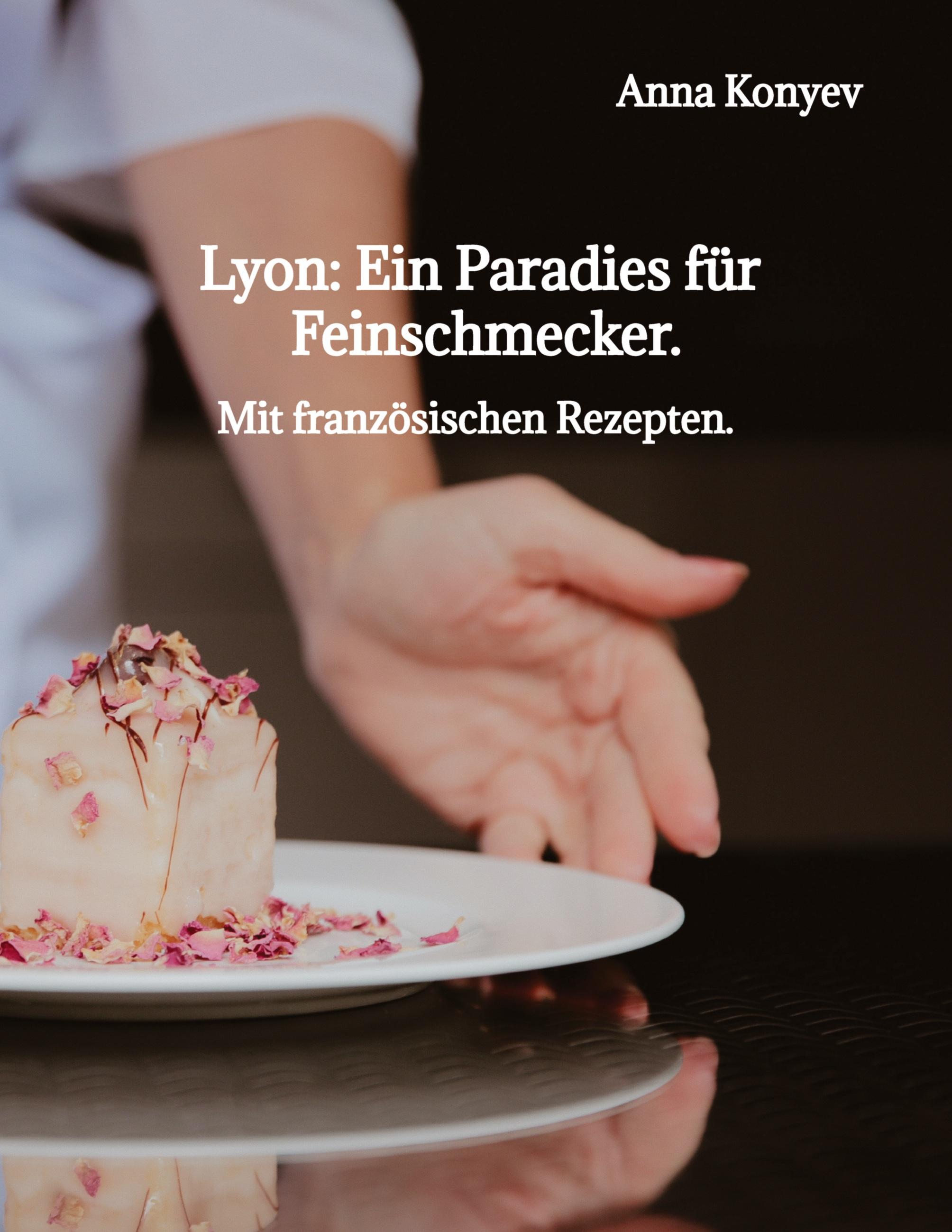 Vorderes Coverbild Lyon: Ein Paradies für Feinschmecker.