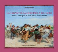 Vorderes Coverbild La tarantella dell'isola di Capri. Storia e immagini di balli, voci e suoni antichi