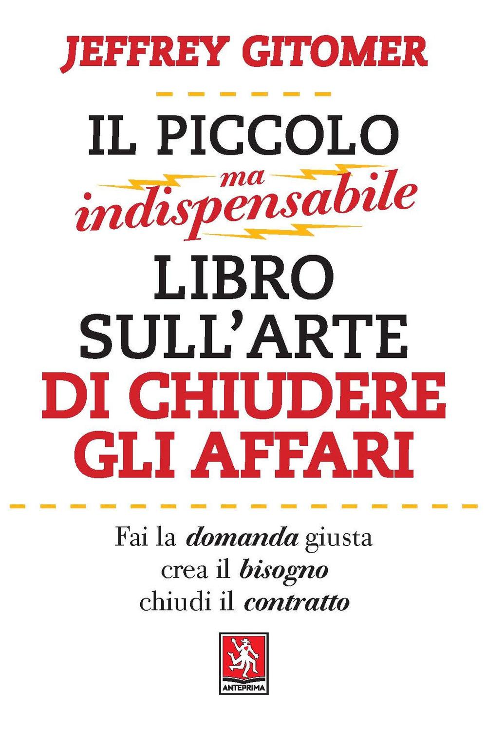 Vorderes Coverbild Il piccolo ma indispensabile libro sull'arte di chiudere gli affari