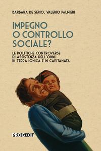 Vorderes Coverbild Impegno o controllo sociale? Le politiche controverse di assistenza dell'ONMI in Terra Ionica e in Capitanata