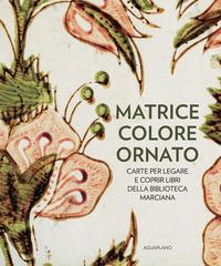 Vorderes Coverbild Matrice colore ornato. Carte per legare e coprir libri della Biblioteca Marciana