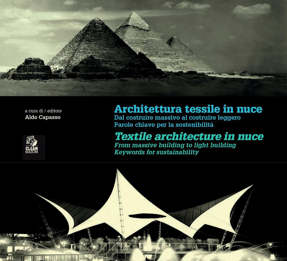 Vorderes Coverbild Architettura tessile in nuce. Dal costruire massivo al costruire leggero. Parole chiave per la leggerezza e sostenibilità-Textile architecture in nuce. From massive to lightweigth building. Keywords for lightness and sustainability