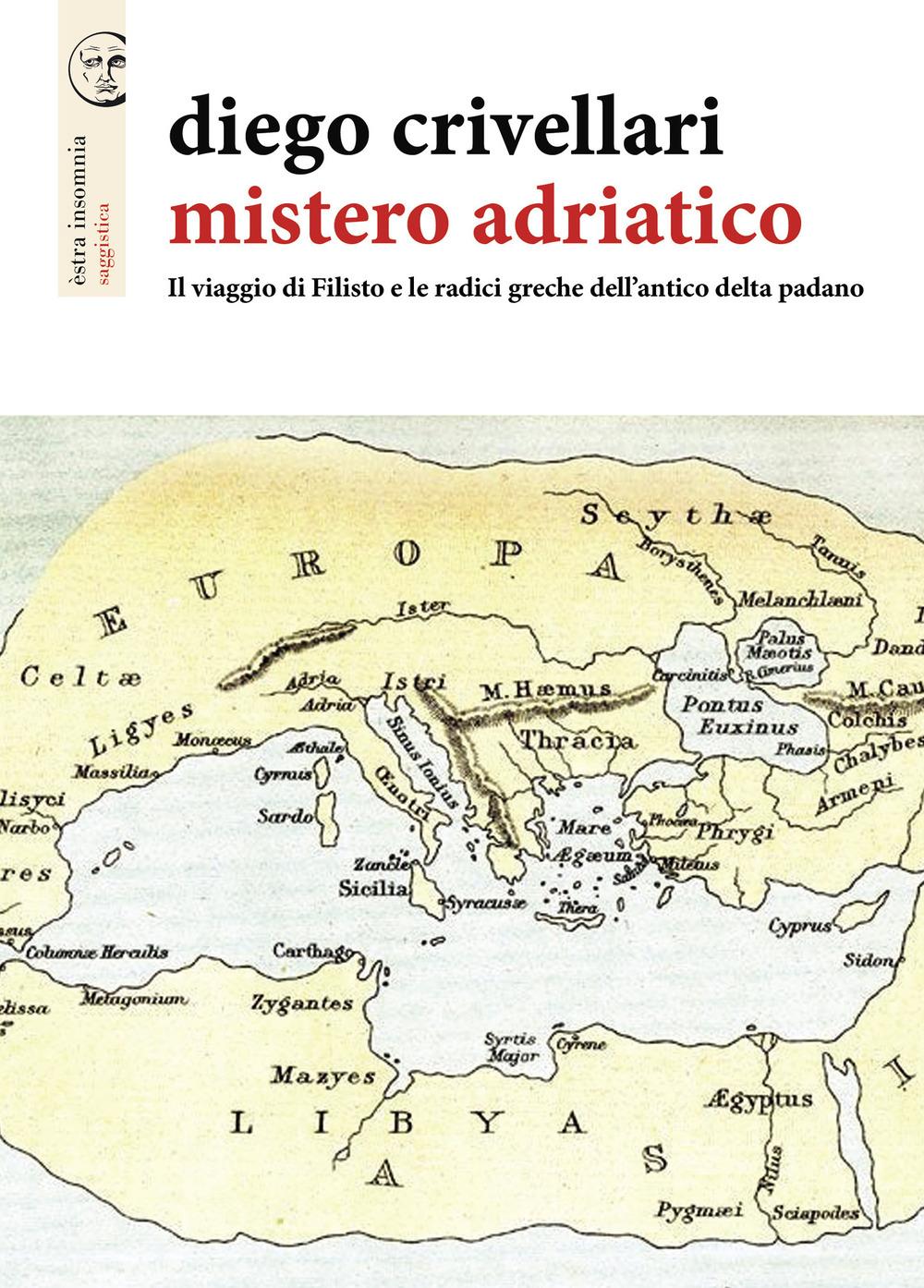 Vorderes Coverbild Mistero adriatico. Il viaggio di Filisto e le radici greche dell'antico delta padano