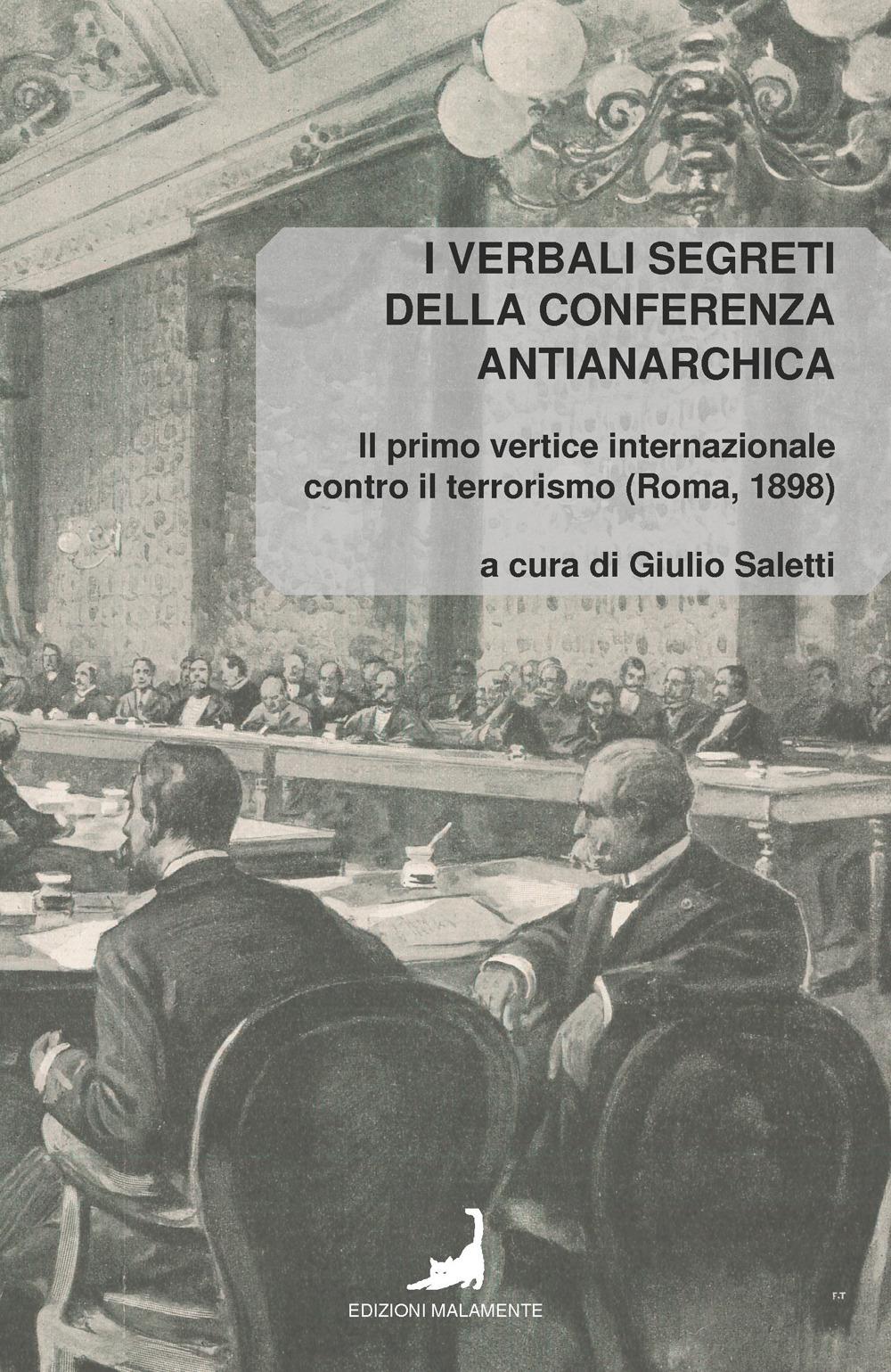 Vorderes Coverbild I verbali segreti della conferenza antianarchica. Il primo vertice internazionale contro il terrorismo (Roma, 1898)
