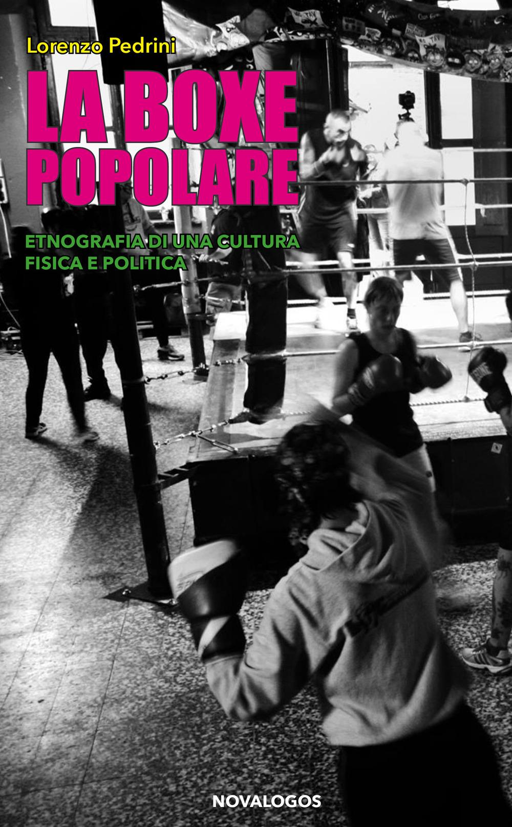 Vorderes Coverbild La boxe popolare. Etnografia di una cultura fisica e politica