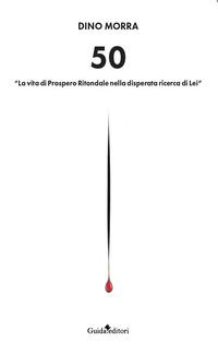 Vorderes Coverbild 50. 'La vita di Prospero Ritondale nella disperata ricerca di lei'
