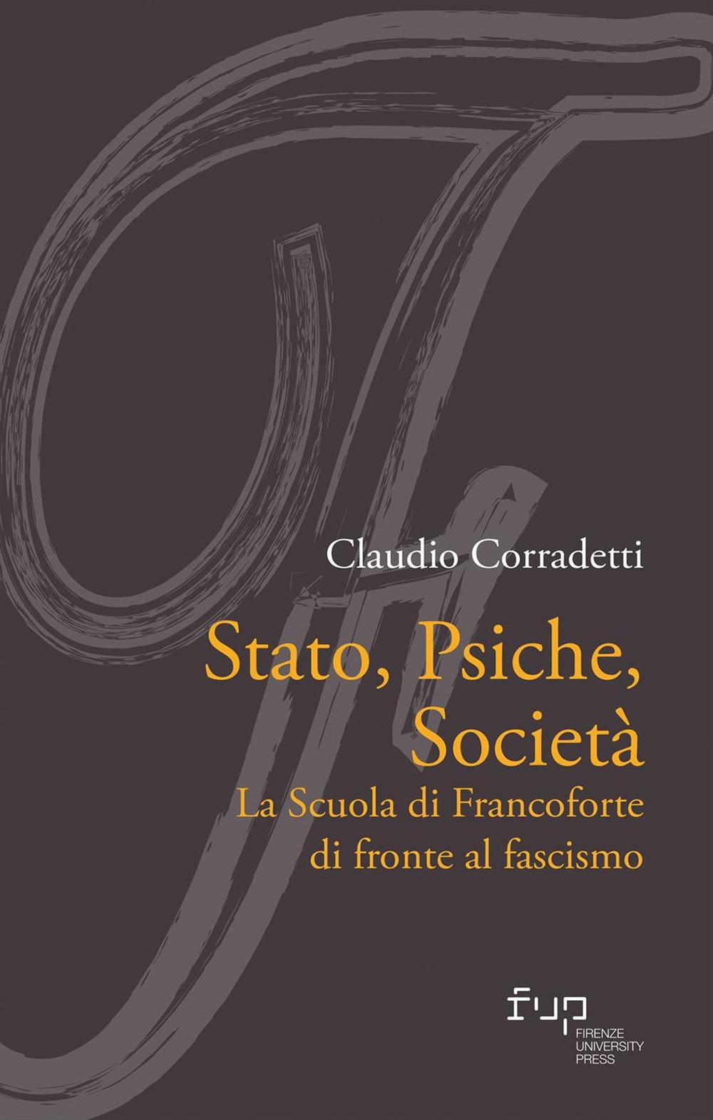 Vorderes Coverbild Stato, psiche, società. La Scuola di Francoforte di fronte al fascismo
