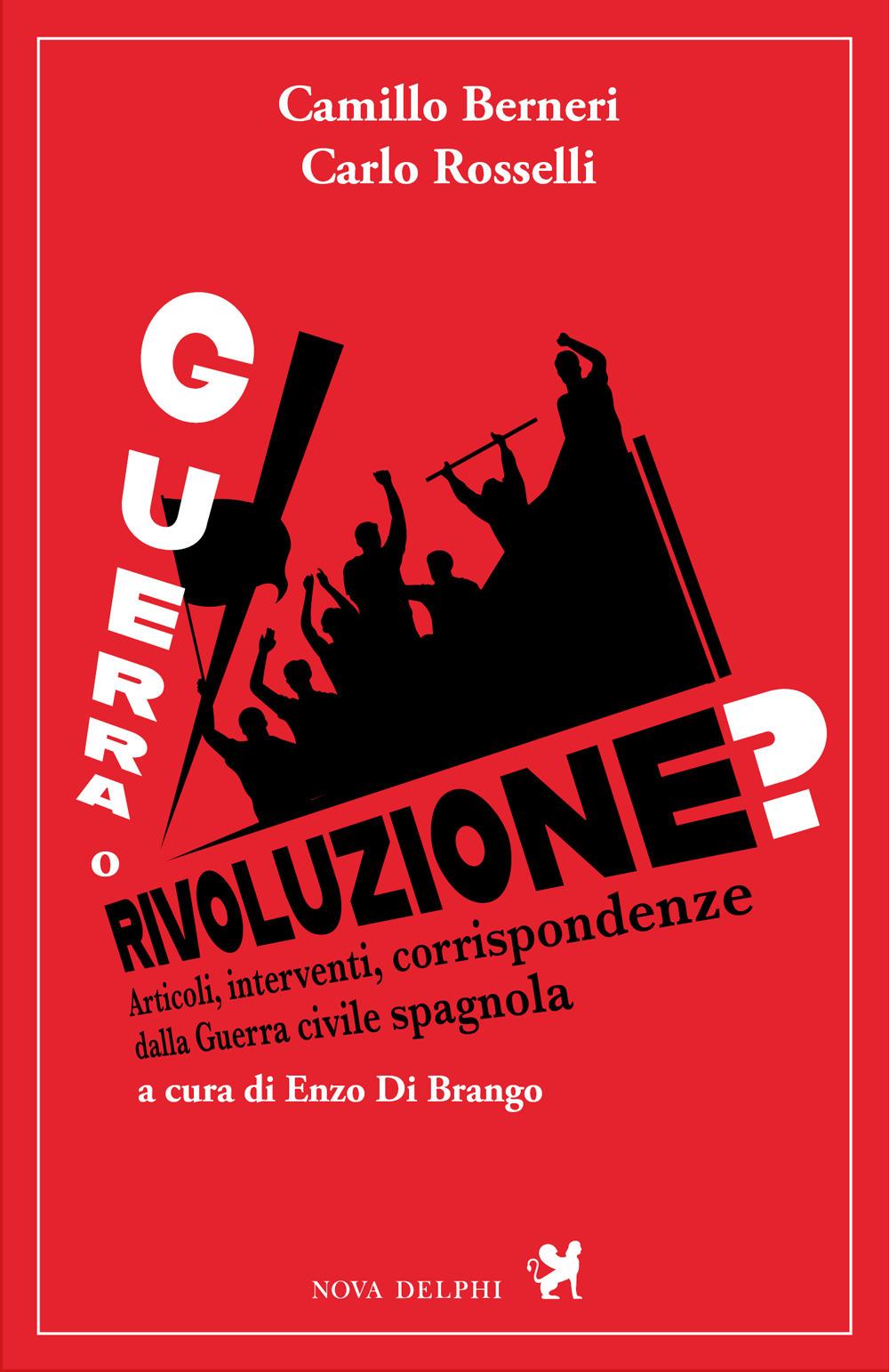 Vorderes Coverbild Guerra o rivoluzione? Articoli, interventi, corrispondenze dalla guerra civile spagnola