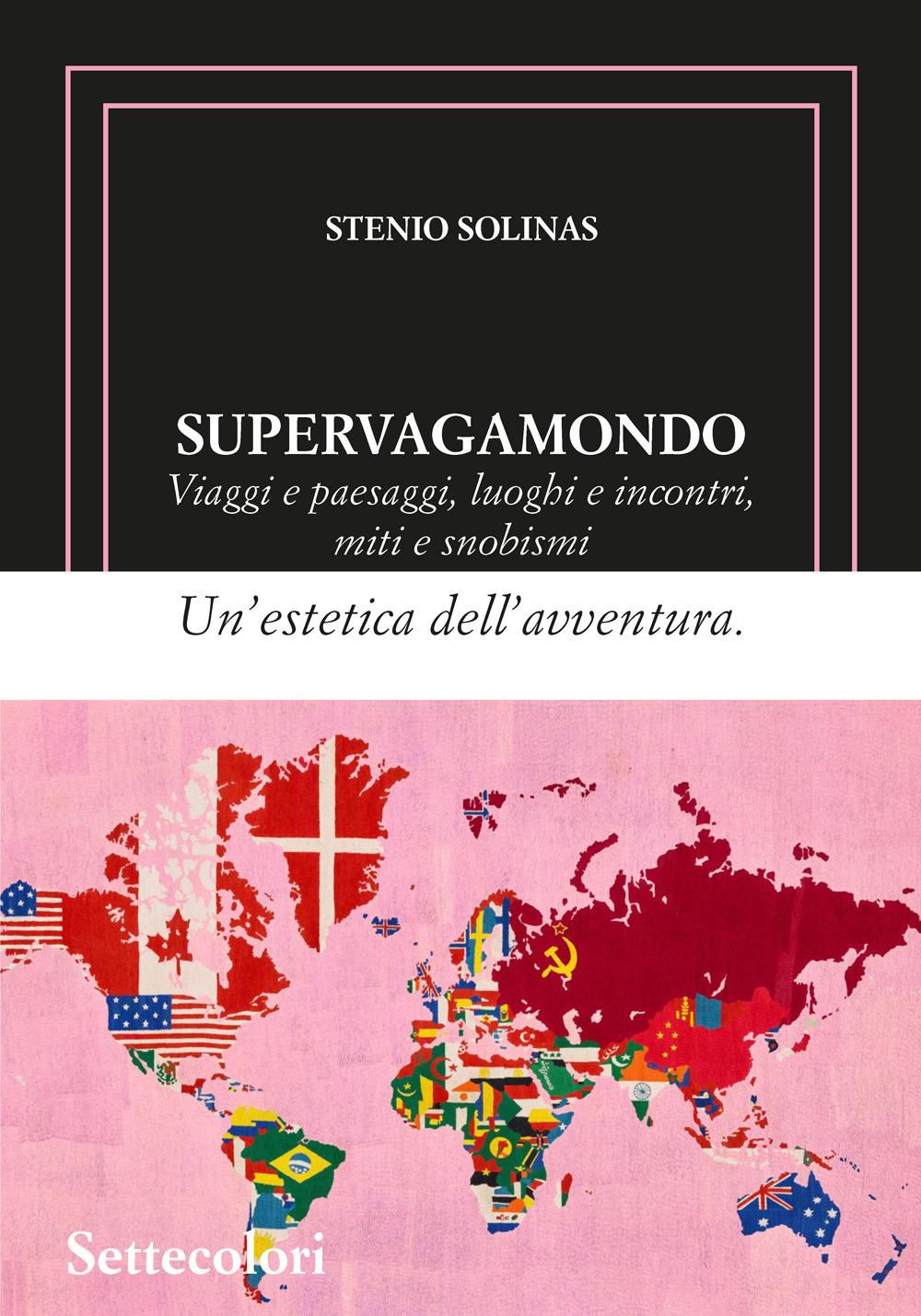 Vorderes Coverbild Supervagamondo. Viaggi e paesaggi, luoghi e incontri, miti e snobismi
