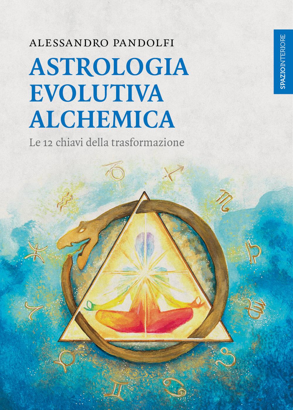 Vorderes Coverbild Astrologia evolutiva alchemica. Le 12 chiavi della trasformazione
