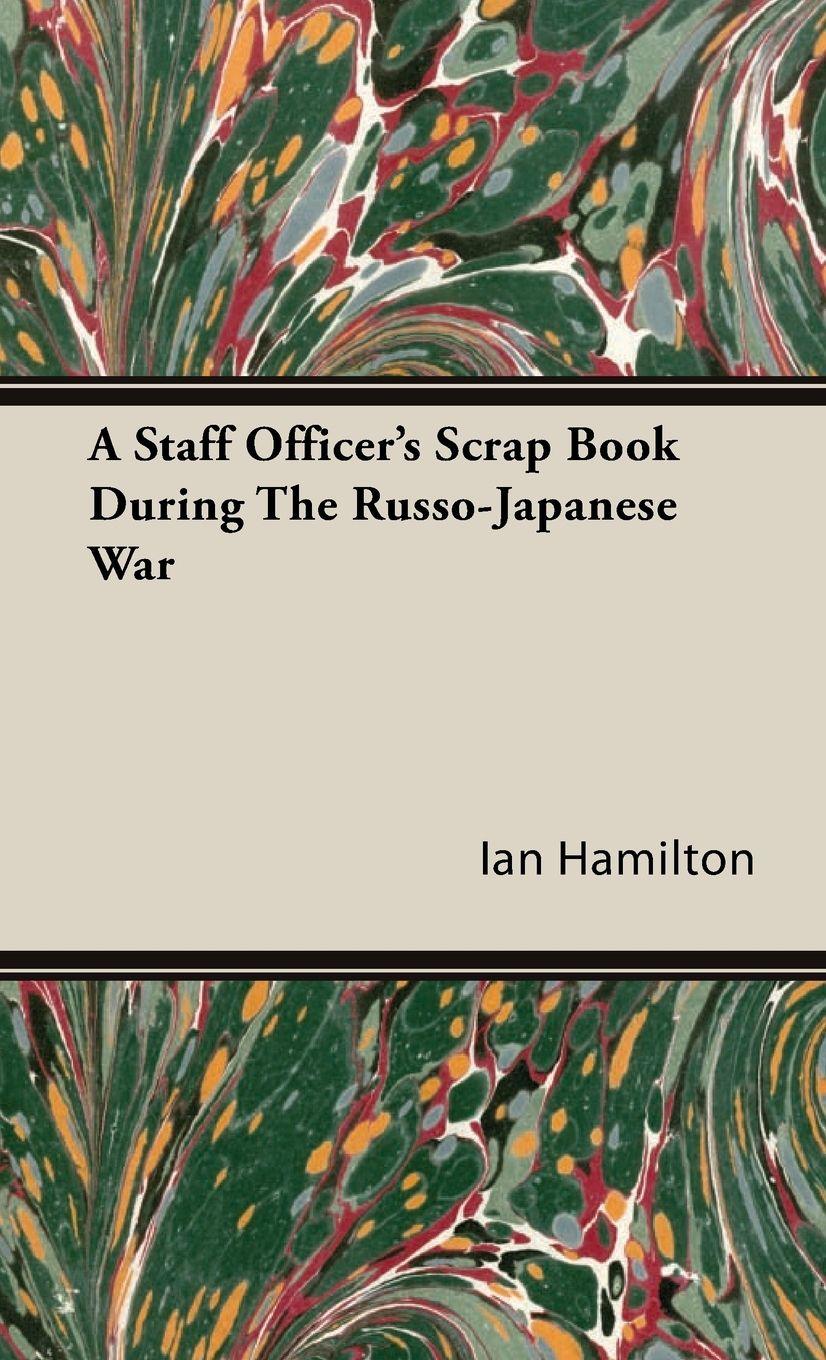 Vorderes Coverbild A Staff Officer's Scrap Book During the Russo-Japanese War