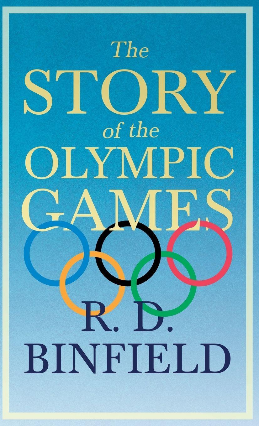 Vorderes Coverbild The Story of the Olympic Games;With the Extract 'Classical Games' by Francis Storr