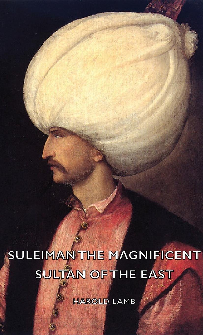 Vorderes Coverbild Suleiman The Magnificent - Sultan Of The East