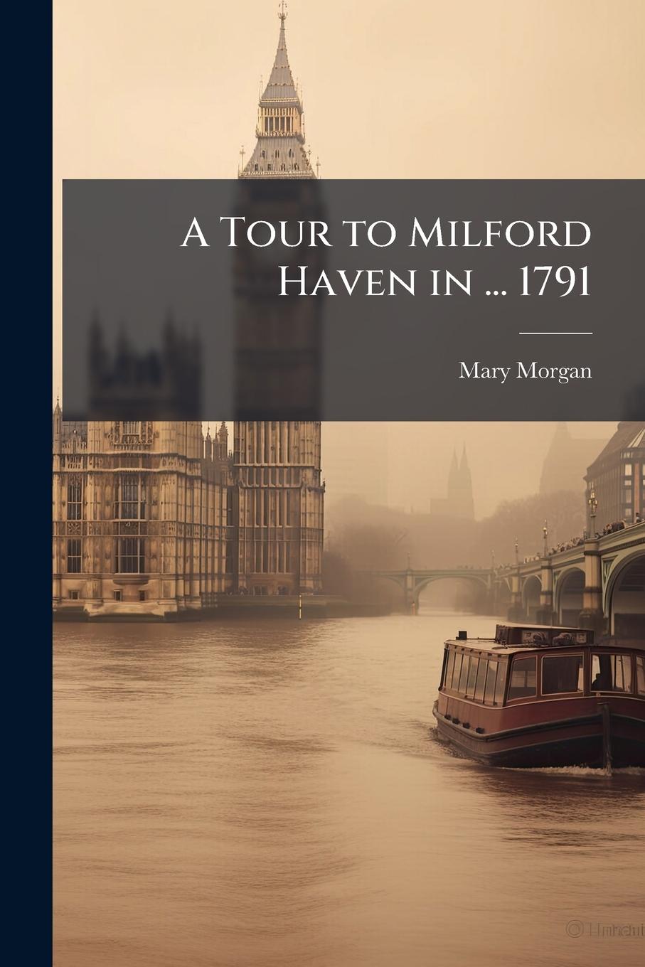Vorderes Coverbild A Tour to Milford Haven in ... 1791