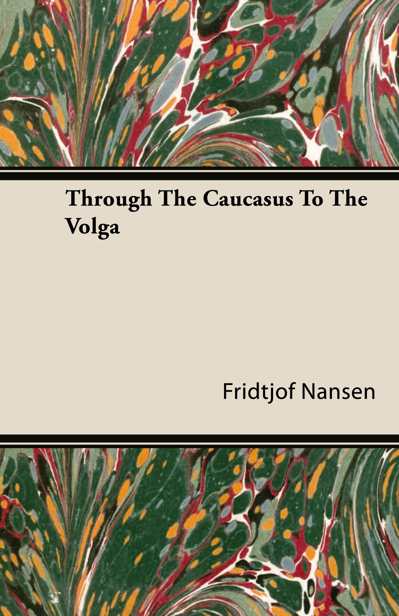 Vorderes Coverbild Through the Caucasus to the Volga
