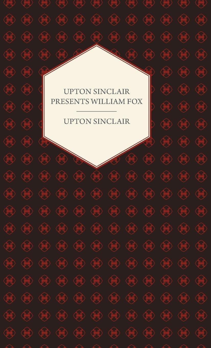 Vorderes Coverbild Upton Sinclair Presents William Fox