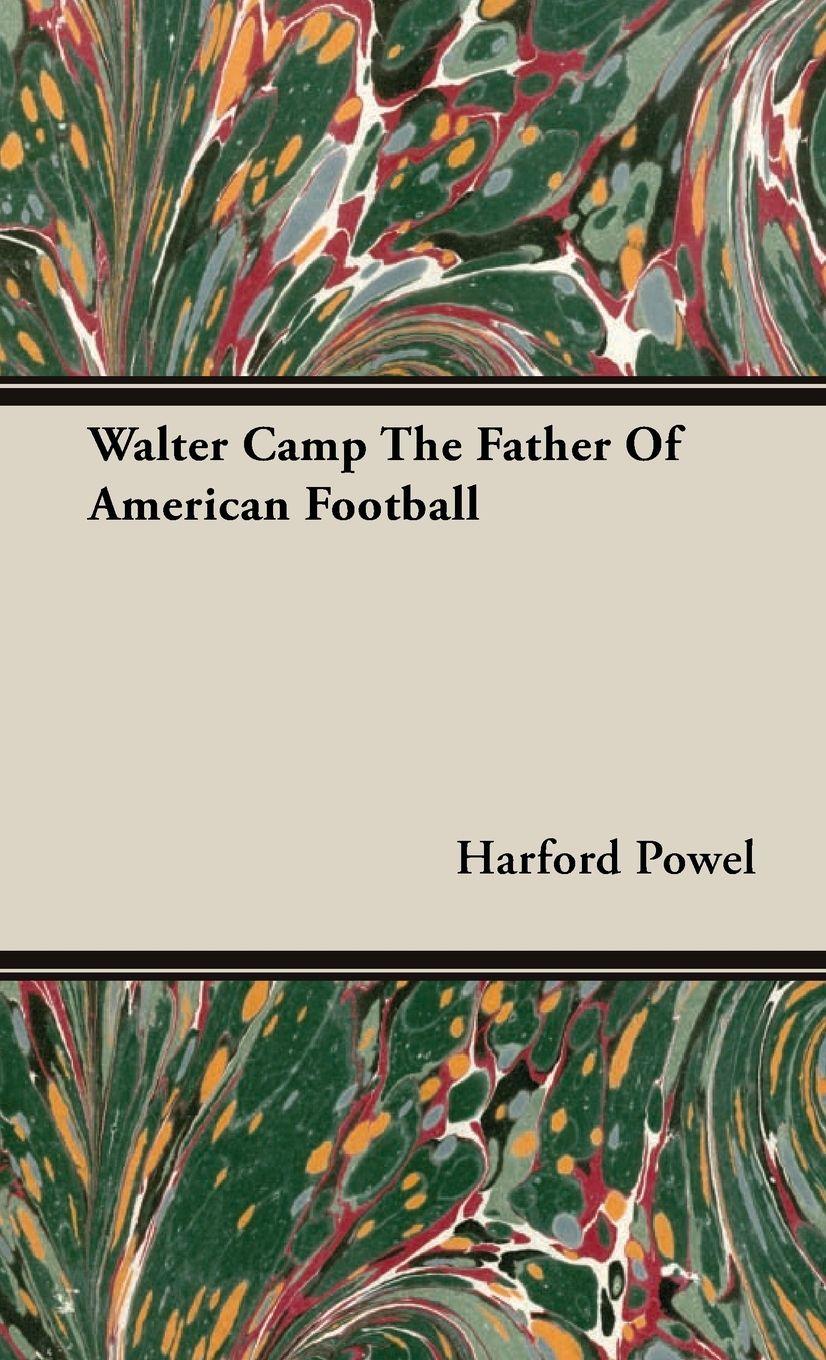 Vorderes Coverbild Walter Camp the Father of American Football