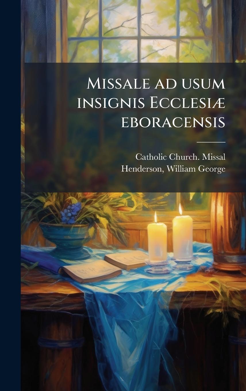 Vorderes Coverbild Missale ad usum insignis EcclesiÃ] eboracensis