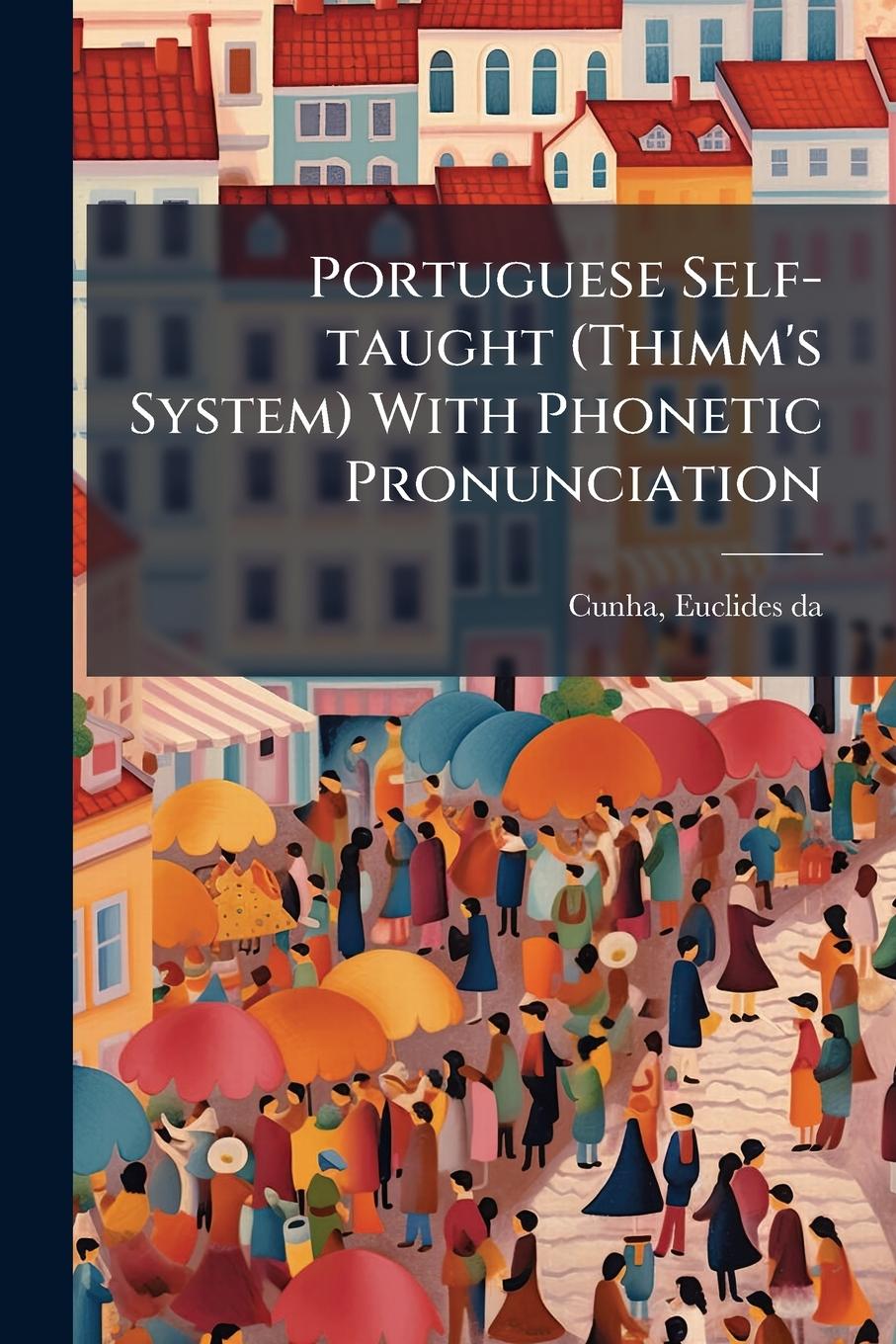 Vorderes Coverbild Portuguese Self-taught (Thimm's System) With Phonetic Pronunciation