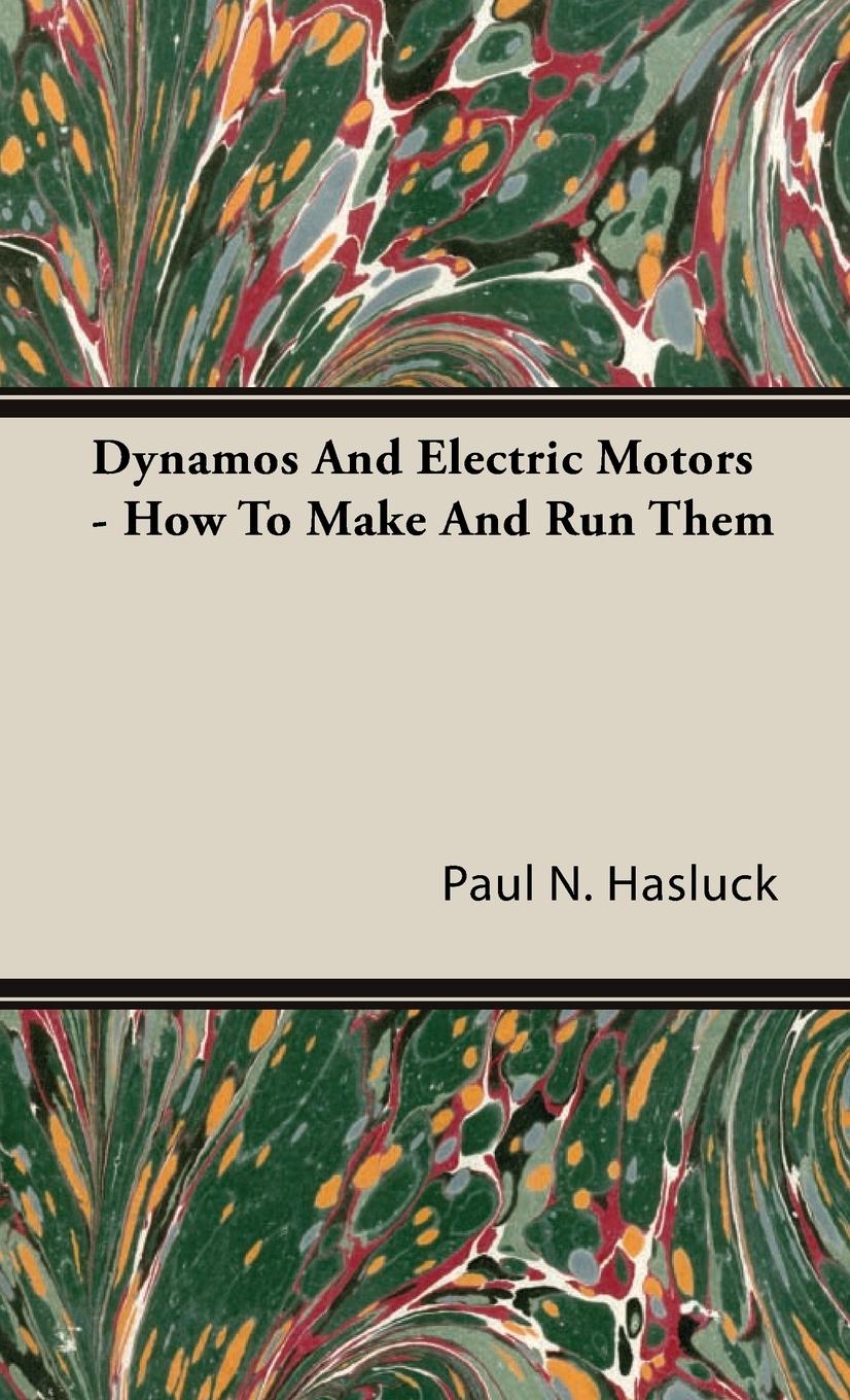 Vorderes Coverbild Dynamos and Electric Motors - How to Make and Run Them