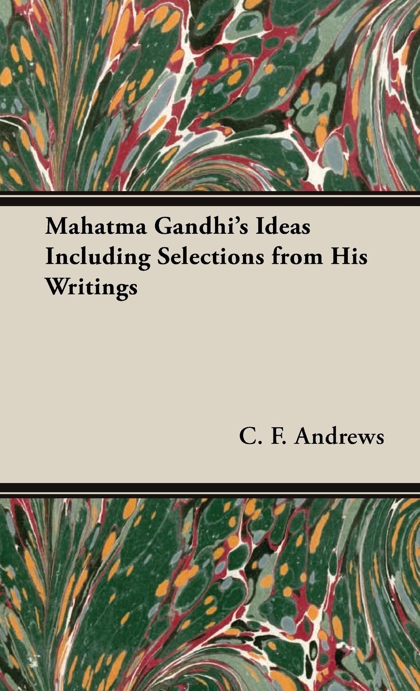 Vorderes Coverbild Mahatma Gandhi's Ideas Including Selections from His Writings