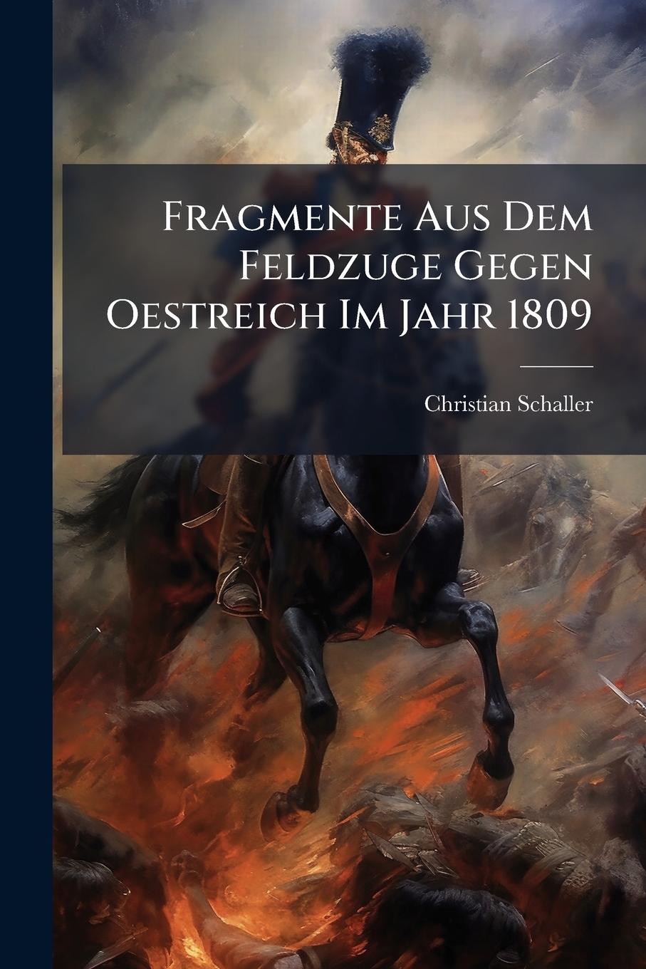Vorderes Coverbild Fragmente Aus Dem Feldzuge Gegen Oestreich Im Jahr 1809