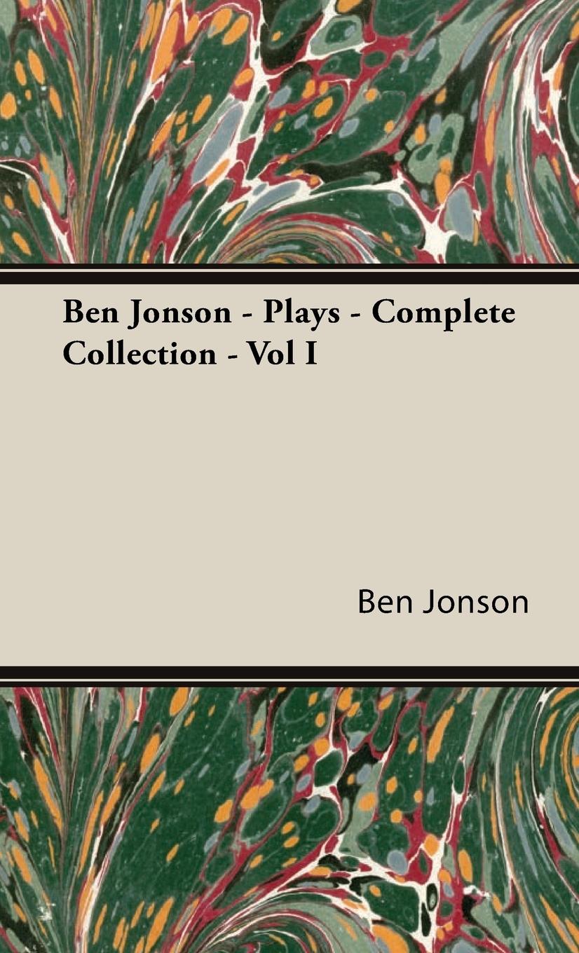 Vorderes Coverbild Ben Jonson - Plays - Complete Collection - Vol I