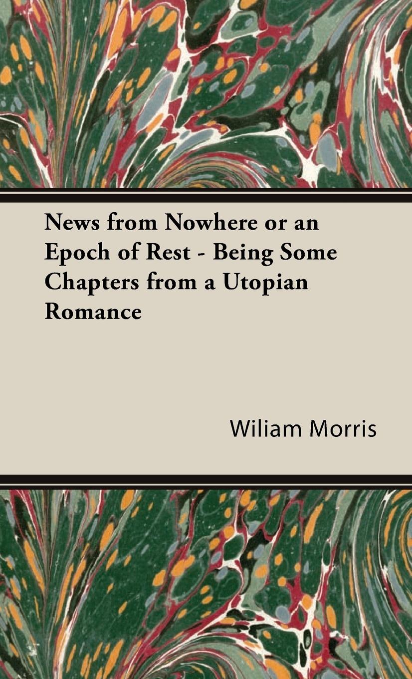 Vorderes Coverbild News from Nowhere or an Epoch of Rest - Being Some Chapters from a Utopian Romance