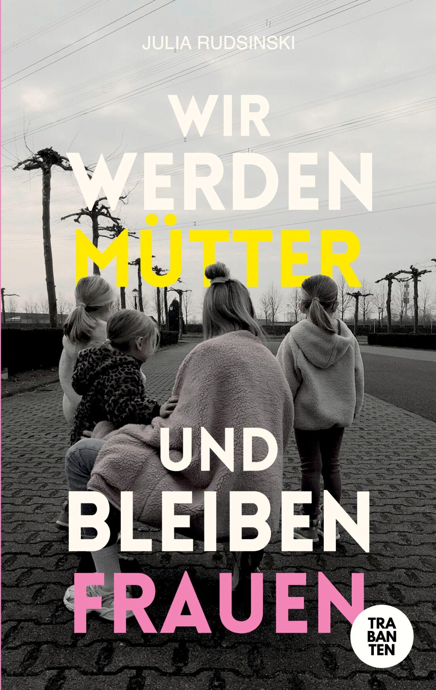Vorderes Coverbild Wir werden Mütter und bleiben Frauen