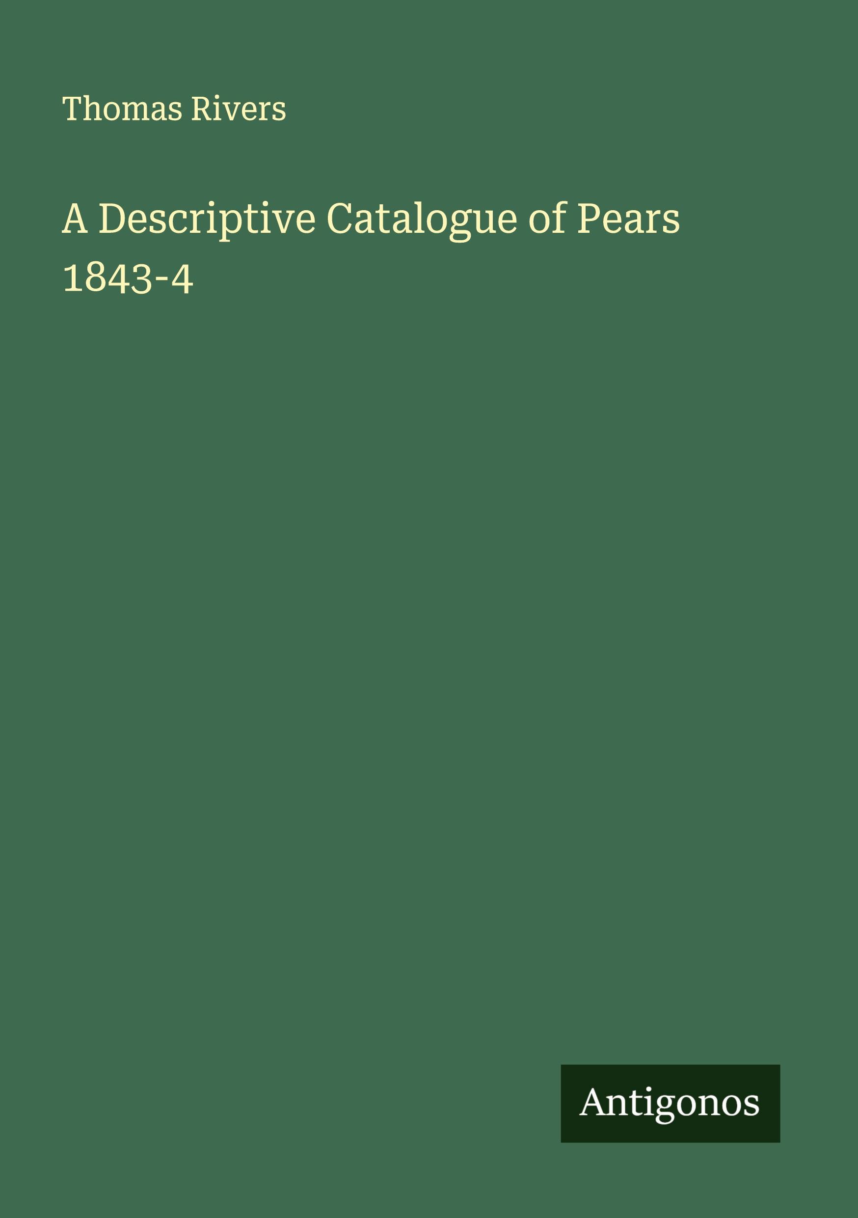 Vorderes Coverbild A Descriptive Catalogue of Pears 1843-4