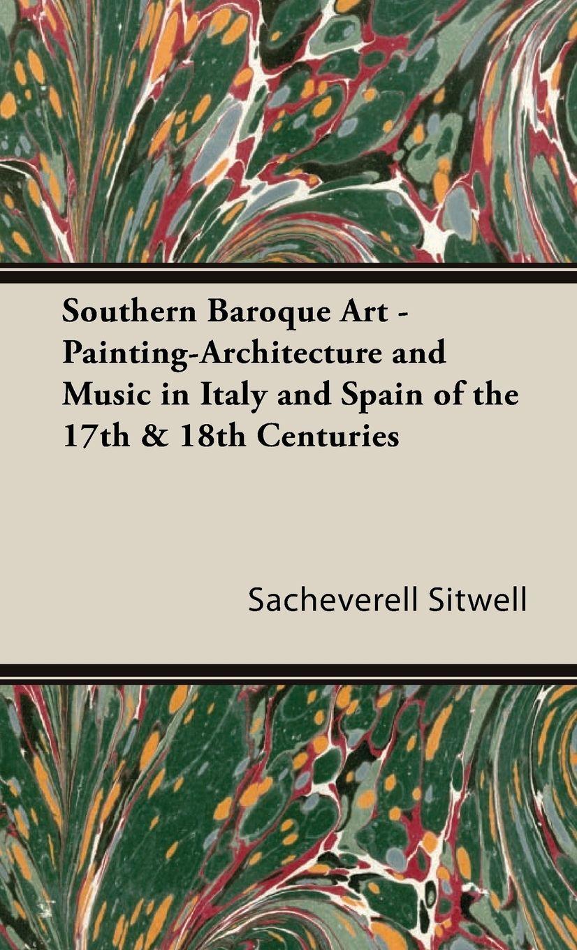 Vorderes Coverbild Southern Baroque Art - Painting-Architecture and Music in Italy and Spain of the 17th & 18th Centuries