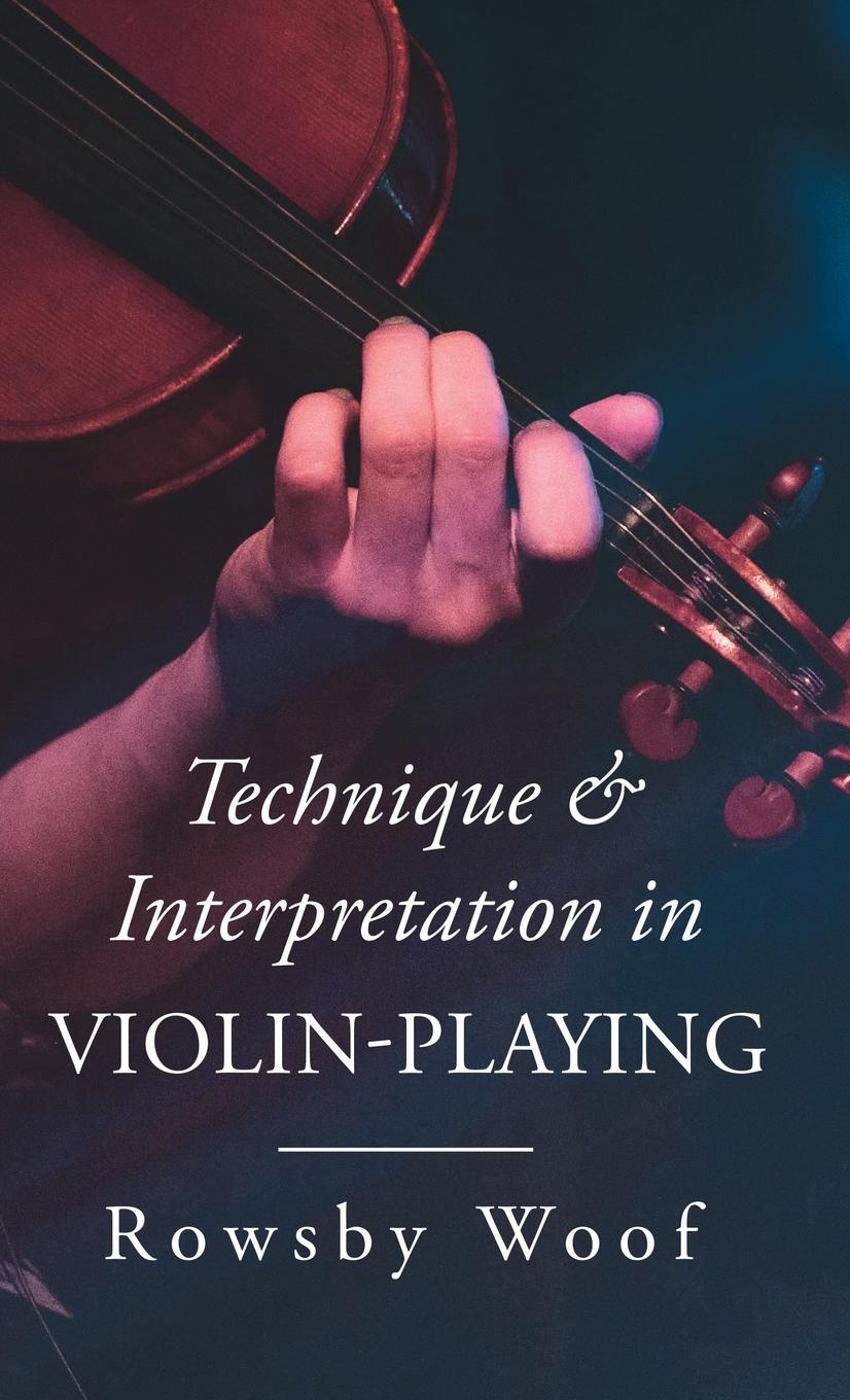 Vorderes Coverbild Technique and Interpretation in Violin-Playing
