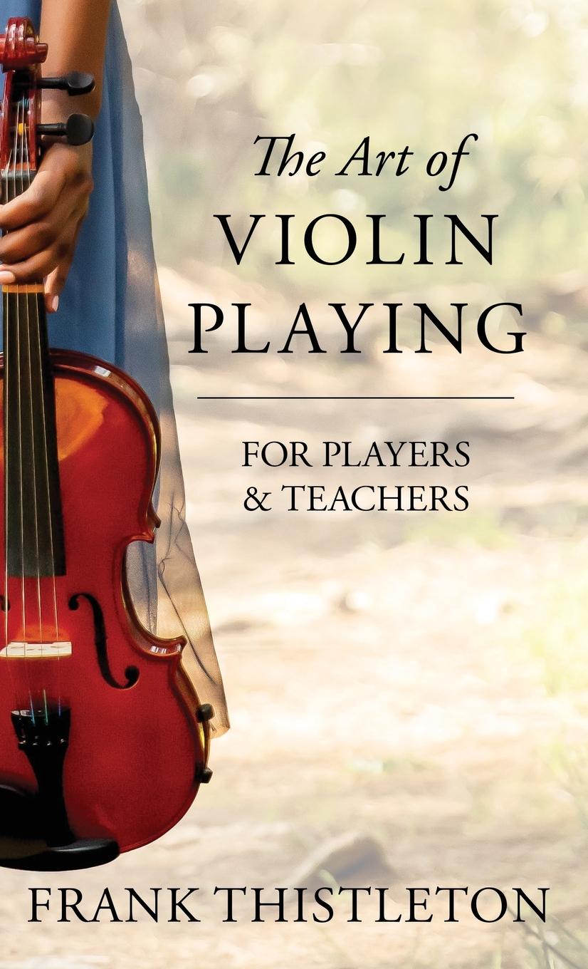 Vorderes Coverbild The Art of Violin Playing for Players and Teachers