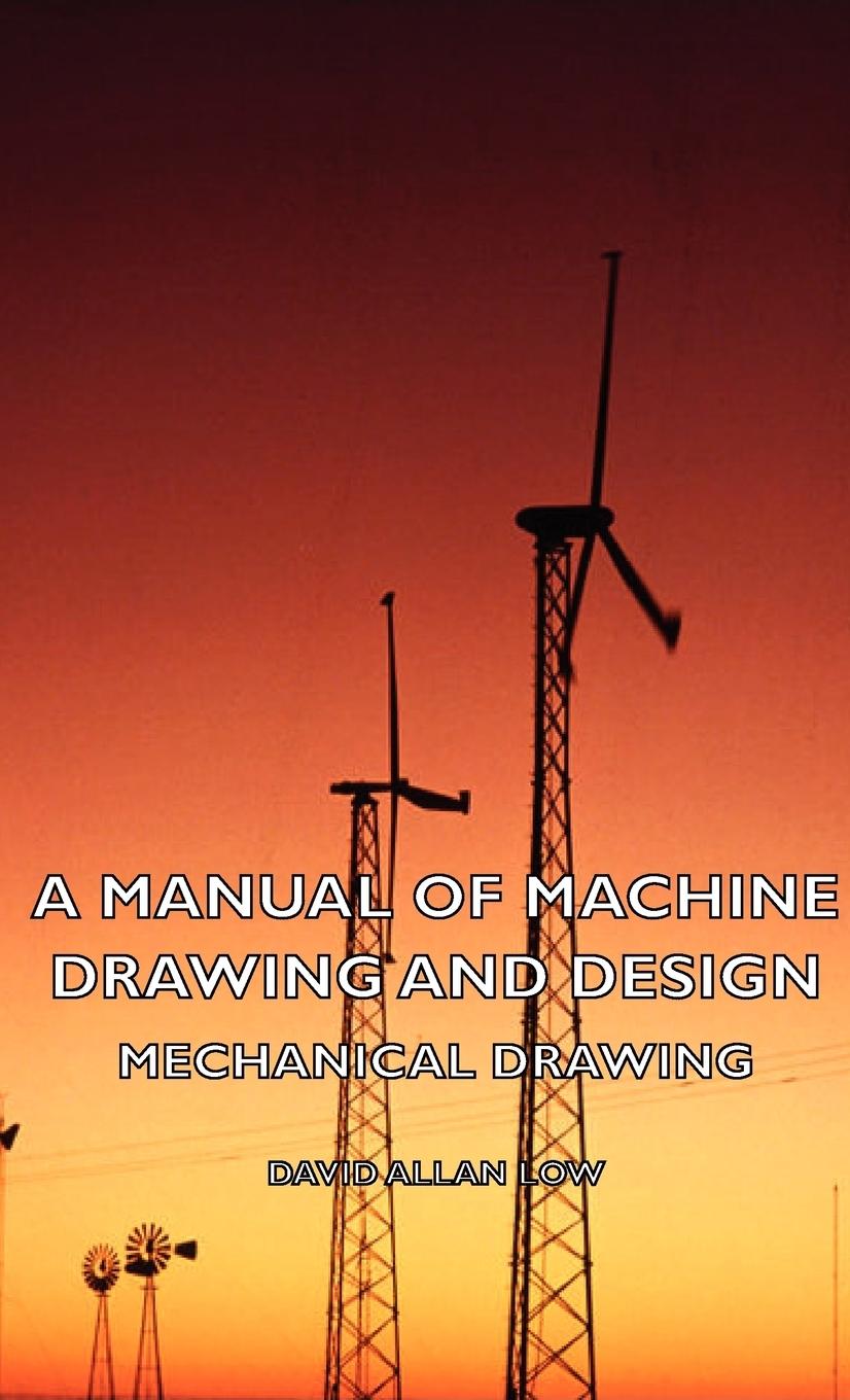 Vorderes Coverbild A Manual of Machine Drawing and Design - Mechanical Drawing