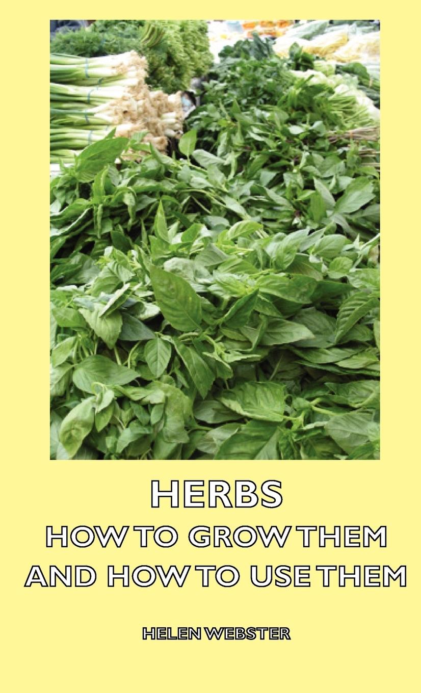 Vorderes Coverbild Herbs - How to Grow Them and How to Use Them