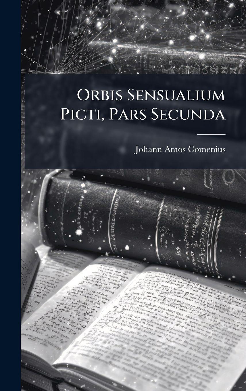 Vorderes Coverbild Orbis Sensualium Picti, Pars Secunda