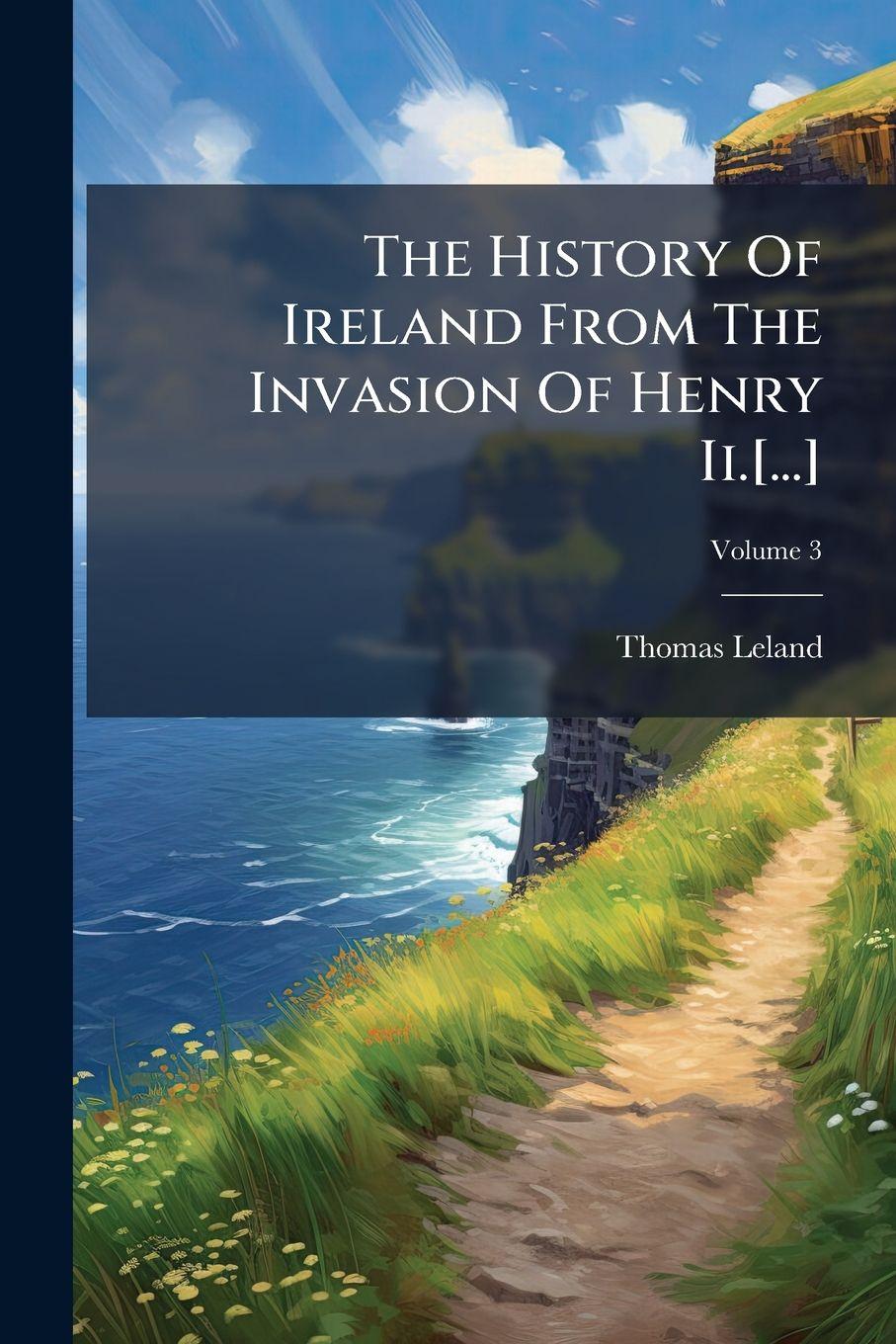 Vorderes Coverbild The History Of Ireland From The Invasion Of Henry Ii.[...]