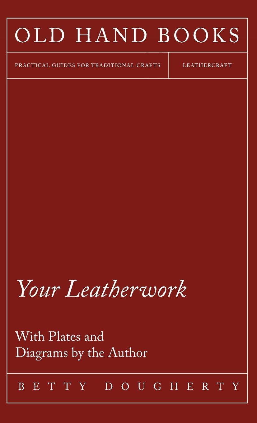 Vorderes Coverbild Your Leatherwork - With Plates and Diagrams by the Author