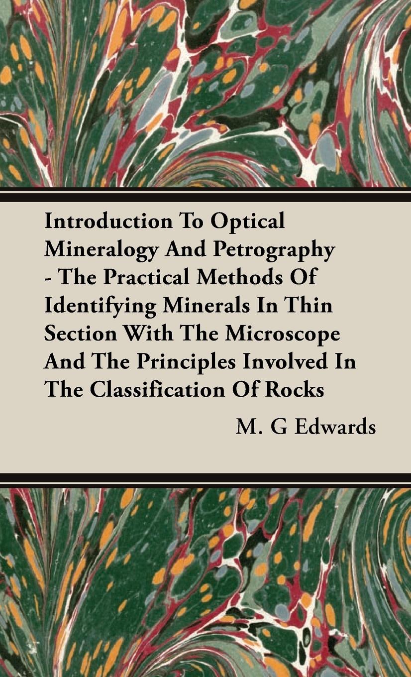 Vorderes Coverbild Introduction To Optical Mineralogy And Petrography - The Practical Methods Of Identifying Minerals In Thin Section With The Microscope And The Principles Involved In The Classification Of Rocks